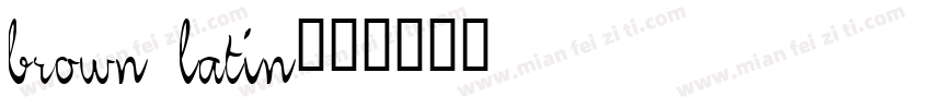 brown latin字体转换